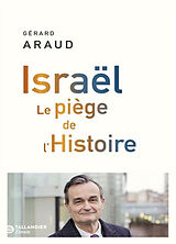 Broché Israël : le piège de l'histoire de Gérard Araud