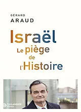 Broschiert Israël : le piège de l'histoire von Gérard Araud