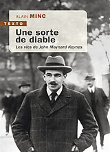 Broché Une sorte de diable : les vies de John Maynard Keynes de Alain Minc