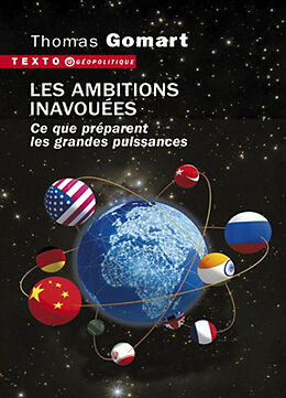 Broché Les ambitions inavouées : ce que préparent les grandes puissances de Thomas Gomart