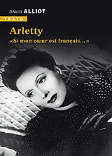Broché Arletty : si mon coeur est français... de DAVID ALLIOT
