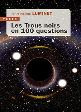 Broché Les trous noirs en 100 questions de Jean-Pierre Luminet