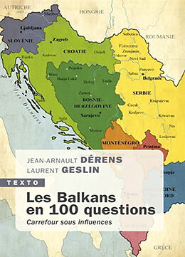 Broché Les Balkans en 100 questions : carrefour sous influences de Jean-Arnault; Geslin, Laurent Dérens