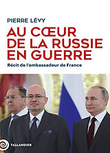 Broschiert Au coeur de la Russie en guerre : récit de l'ambassadeur de France von Pierre Lévy