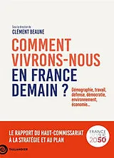 Broschiert Comment vivrons-nous en France demain ? : démographie, travail, défense, démocratie, environnement, économie... : le ... von 