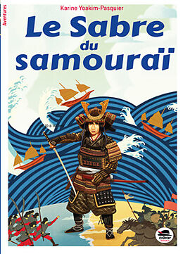 Broché Le sabre du samouraï de Karine Yoakim-Pasquier