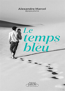 Broché Le temps bleu de Alexandre Marcel