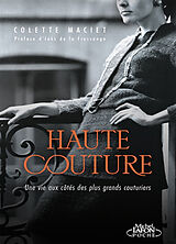 Broché Haute couture : une vie aux côtés des plus grands couturiers de Maciet Colette