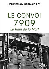 Broché Le convoi 7909 : le train de la mort de Bernadac Christian