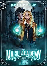 Broschiert Magic academy. Vol. 3. La légende des vampires von Jupiter Phaeton