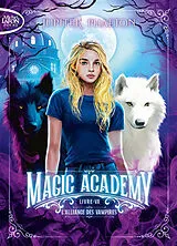 Broschiert Magic academy. Vol. 7. L'alliance des vampires von Jupiter Phaeton