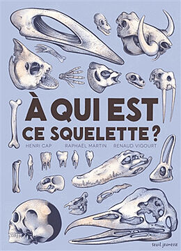 Broché A qui est ce squelette ? de Henri Cap, Raphaël (1974-....) Martin