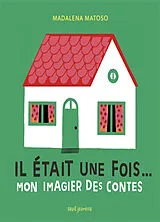 Broschiert Il était une fois... : mon imagier des contes von Madalena Matoso