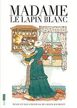 Broschiert Madame le lapin blanc von Gilles Bachelet
