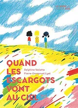 Broschiert Quand les escargots vont au ciel von Delphine Vallette