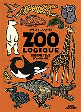 Broschiert Zoo logique : encore plus d'animaux von Joëlle Jolivet