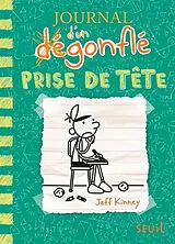 Broschiert Journal d'un dégonflé. Vol. 18. Prise de tête von Jeff Kinney