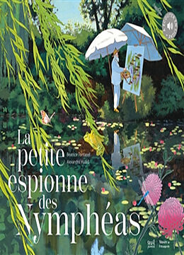 Broché La petite espionne des Nymphéas de Béatrice Fontanel, Alexandra Huard