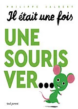 Broschiert Il était une fois une souris ver... von Philippe Jalbert