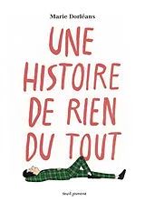 Broschiert Une histoire de rien du tout von Marie Dorléans