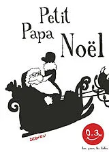 Kartonierter Einband Petit Papa Noël von Thierry Dedieu