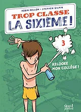 Broschiert Trop classe, la sixième !. Vol. 3. Relooke mon collège ! von Robin Mellom