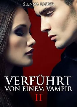 E-Book (epub) Verführt von einem Vampir - Band 2 von Sienna Lloyd