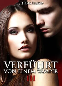 E-Book (epub) Verführt von einem Vampir - Band 3 von Sienna Lloyd