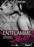 E-Book (epub) Entflamme mich, Band 1 von Lisa Swann