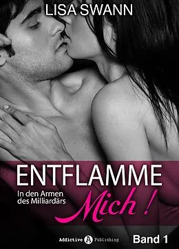 E-Book (epub) Entflamme mich, Band 1 von Lisa Swann
