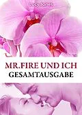E-Book (epub) Mr Fire und ich - Gesamtausgabe von Lucy Jones
