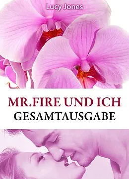 E-Book (epub) Mr Fire und ich - Gesamtausgabe von Lucy Jones