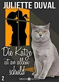 E-Book (epub) Die Katze ist an allem schuld, 2 von Juliette Duval
