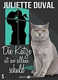 E-Book (epub) Die Katze ist an allem schuld, 5 von Juliette Duval