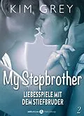 E-Book (epub) My Stepbrother - Liebesspiele mit dem Stiefbruder, 2 von Kim Grey