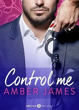 E-Book (epub) Control Me (Gesamtausgabe) von Amber James