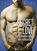 E-Book (epub) Secret Love - Gesamtausgabe von Lucy Allen
