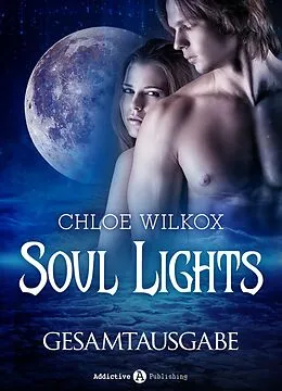 E-Book (epub) Soul Lights - Gesamtausgabe von Chloe Wilkox