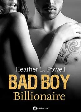 E-Book (epub) Bad Boy Billionaire von Heather L. Powell