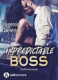 E-Book (epub) Unpredictable Boss: Liebesroman von Eugénie Dielens