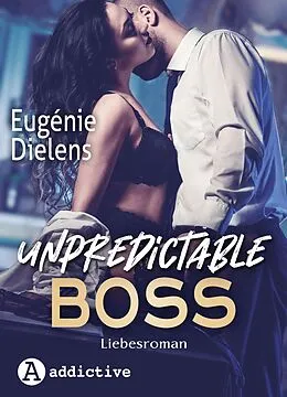 E-Book (epub) Unpredictable Boss: Liebesroman von Eugénie Dielens