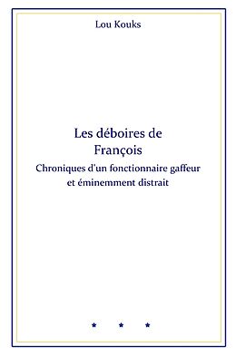 eBook (epub) Les deboires de Francois de Kouks Lou Kouks