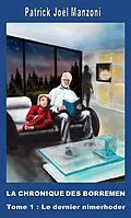 E-Book (epub) La chronique des Borremen - Tome 1 : Le dernier nimerhoder von Manzoni Patrick Joel Manzoni