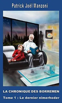 E-Book (epub) La chronique des Borremen - Tome 1 : Le dernier nimerhoder von Manzoni Patrick Joel Manzoni