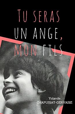 E-Book (epub) Tu seras un ange, mon fils von Chapuisat-Gervaise Yolande Chapuisat-Gervaise