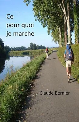 E-Book (epub) Ce pour quoi je marche von Bernier Claude Bernier