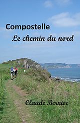 E-Book (epub) Compostelle - Le chemin du nord von Bernier Claude Bernier