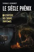 E-Book (epub) Le Siecle Phenix von Henninot Thomas Henninot