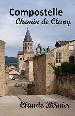 E-Book (epub) Compostelle, Chemin de Cluny von Bernier Claude Bernier