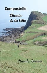 E-Book (epub) Compostelle - Chemin de la Cote von Bernier Claude Bernier